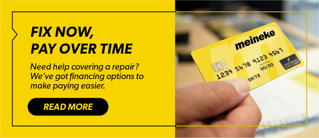 FIX NOW, PAY OVER TIME | Need help covering a repair? We've got financing options to make paying easier. | READ MORE